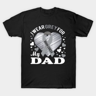 I Wear Grey For My DAD Brain Cancer Awareness T-Shirt